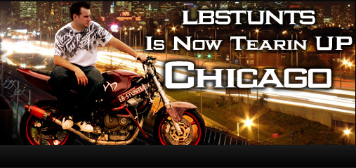 LBSTUNTS Chicago Extreme Stunt Freestyle Rider for Midwest Chicago Stunts Freestyle Stunt STUNTS MOTORCYCLE 